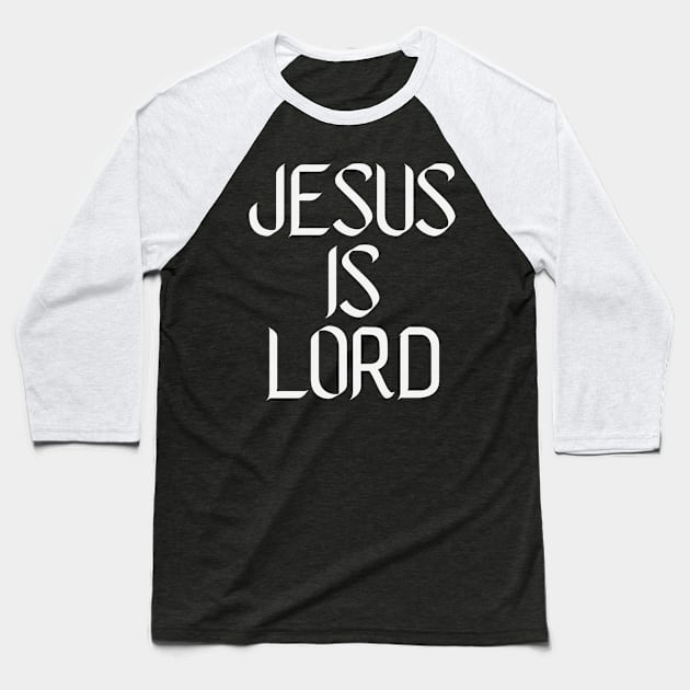 Jesus Is Lord Baseball T-Shirt by GraceFieldPrints